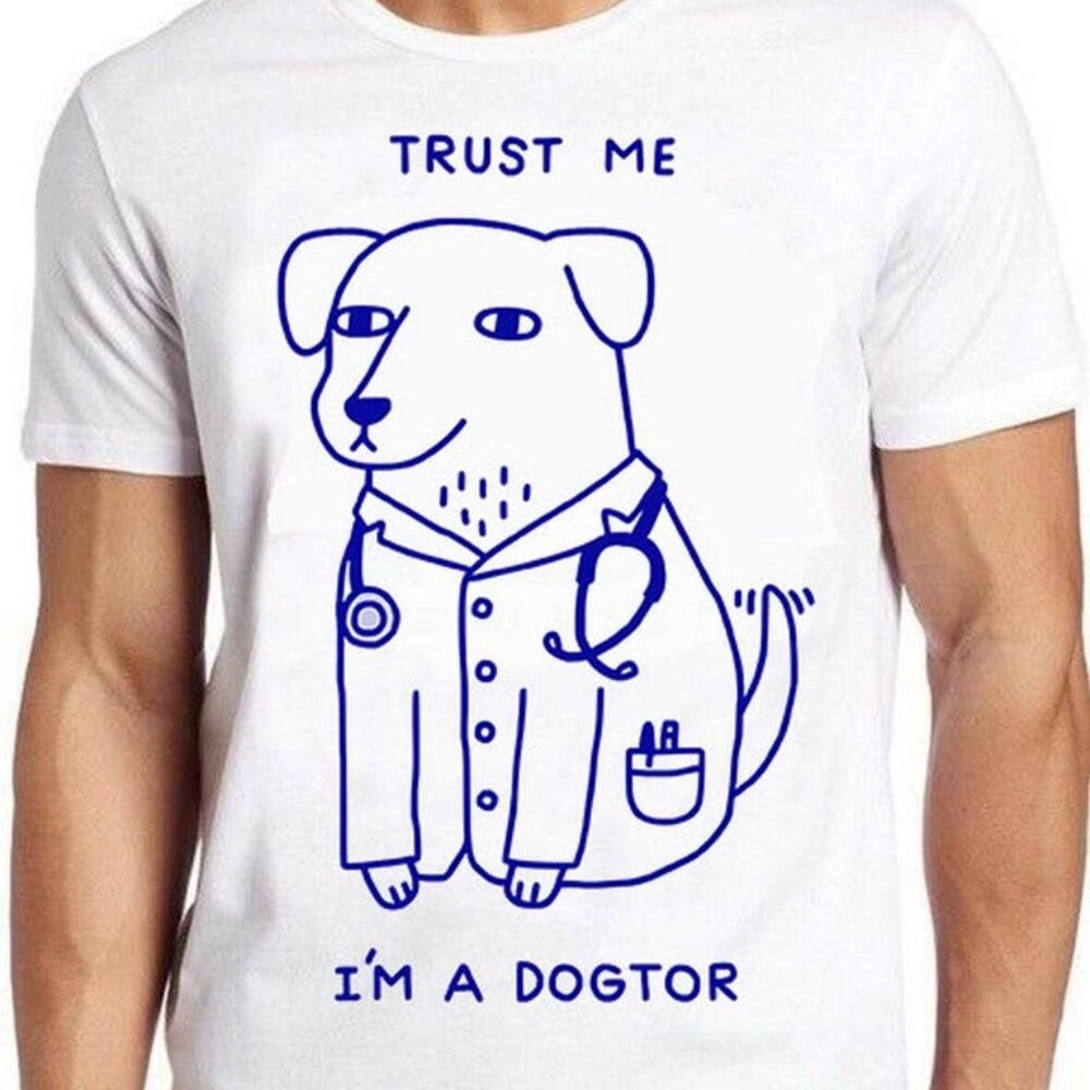 Trust Me I Am A Dogtor Funny Dog Doctor Top